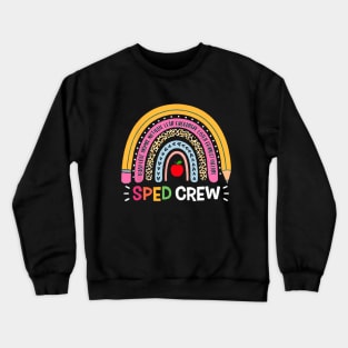 Sped Crew Rainbow Special Education Teacher Back To School Crewneck Sweatshirt